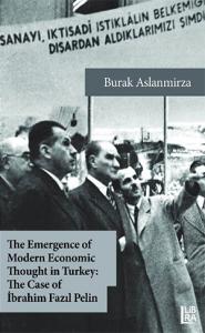 The Emergence of Modern Economic Thought in Turkey: The Case of İbrahi