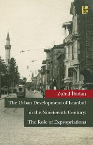 The Urban Development of Istanbul in the Nineteenth Century: The Role of Expropriations