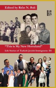 "This is My New Homeland" Life Stories of Turkish Jewish Immigrants III