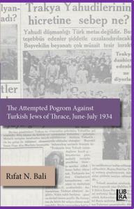 The Attempted Pogrom Against Turkish Jews of Thrace, June-July 1934 Rı