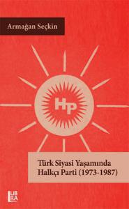 Türk Siyasi Yaşamında Halkçı Parti (1973-1987)