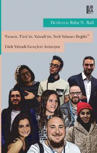 '' Genciz, Türk'üz, Yahudiyiz, Yerli Yabancı Değiliz '' - Türk Yahudi Gençleri Anlatıyor