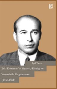 Zeki Erataman’ın Siyasetçi Kimliği ve Yassıada’da Yargılanması (1950-1