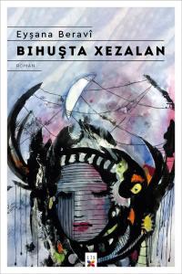 BIHUŞTA XEZALAN BIHUŞTA XEZALAN