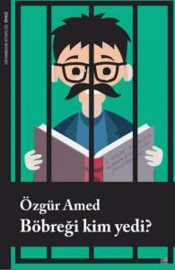 BÖBREĞİ KİM YEDİ? BÖBREĞİ KİM YEDİ?