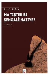 MA TÎŞTEK BI ŞENGALE HATÎYE MA TÎŞTEK BI ŞENGALE HATÎYE