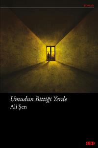 UMUDUN BİTTİĞİ YERDE UMUDUN BİTTİĞİ YERDE