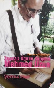 ZEVALSİZ ÖMRÜN SÜRGÜNÜ: MEHMED UZUN ZEVALSİZ ÖMRÜN SÜRGÜNÜ: MEHMED UZUN