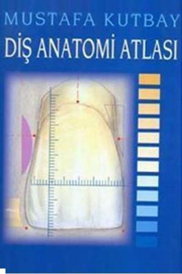 Diş Anatomi Atlası Mustafa Kurtbay