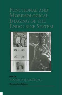 Functional and Morphological Imaging of the Endocrine System Wouter W.