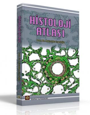 Histoloji Atlası - Mukaddes Eşrefoğlu Prof. Dr. Mukaddes Eşrefoğlu