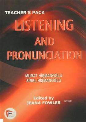 Listening and Pronunciation Sibel Hişmanoğlu