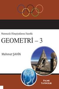 Matematik Olimpiyatlarına Hazırlık Geometri - 3 Mehmet Şahin