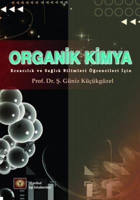 Organik Kimya Eczacılık ve Sağlık Bilimleri Öğrencileri İçin Prof.Dr. 