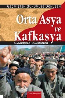 Orta Asya ve Kafkasya Yelda Demirağ