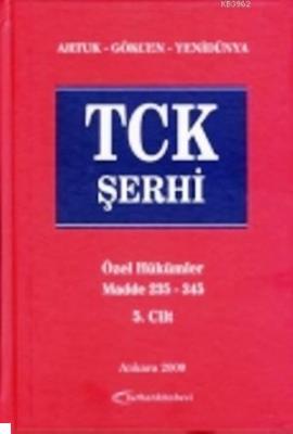 TCK Şerhi (Türk Ceza Kanunu Şerhi) (5 Cilt) Mehmet Emin Artuk