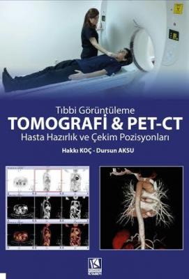 Tomografi ve Pet-Ct Hasta Hazırlık ve Çekim Pozisyonları Hakkı KOÇ