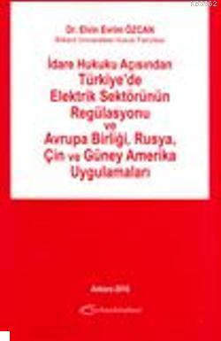 Türkiye'de Elektrik Sektörünün Regülasyonu ve Avrupa Birliği, Rusya, Ç