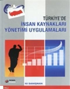 Türkiye'de İnsan Kaynakları Yönetimi Uygulamaları Ali Danışman