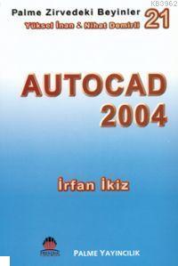Zirvedeki Beyinler 21 AutoCad 2004 İrfan İkiz