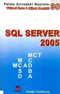 Zirvedeki Beyinler 30 SQL Server 2005 Nihat Demirli