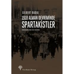 1918 ALMAN DEVRİMİNDE SPARTAKİSTLER (HASARLI)