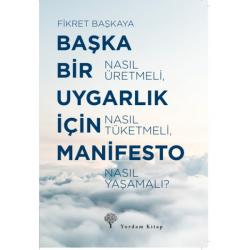 BAŞKA BİR UYGARLIK İÇİN MANİFESTO (HASARLI)