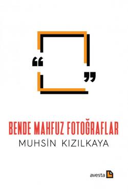 BENDE MAHFUZ FOTOĞRAFLAR