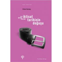 Bir Bilim Olarak İKTİSAT TARİHİNİN DOĞUŞU (HASARLI)