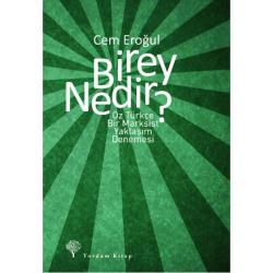 BİREY NEDİR? Öz Türkçe Bir Marksist Yaklaşım Denemesi