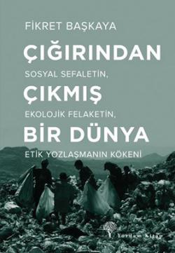 ÇIĞIRINDAN ÇIKMIŞ BİR DÜNYA