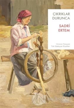 Çıkrıklar Durunca