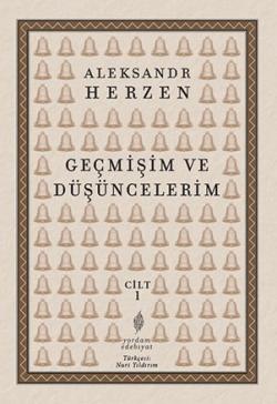 GEÇMİŞİM VE DÜŞÜNCELERİM Cilt: 1
