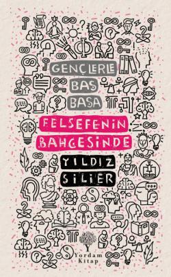 GENÇLERLE BAŞ BAŞA: FELSEFENİN BAHÇESİNDE (HASARLI)
