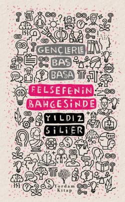 GENÇLERLE BAŞ BAŞA: FELSEFENİN BAHÇESİNDE