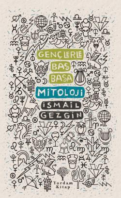 GENÇLERLE BAŞ BAŞA: MİTOLOJİ