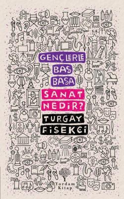 GENÇLERLE BAŞ BAŞA: SANAT NEDİR?