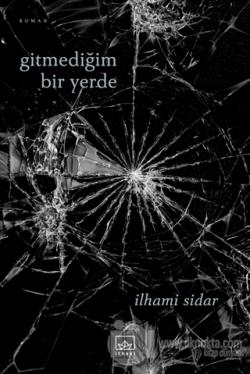 Gitmediğim Bir Yerde