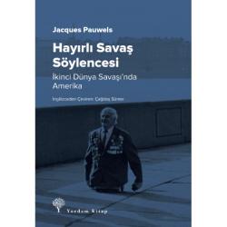 HAYIRLI SAVAŞ SÖYLENCESİ İkinci Dünya Savaşı'nda Amerika