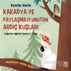 Kakadya ve Paylaşmayı Unutan Ardıç Kuşları