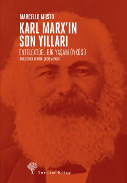 KARL MARX'IN SON YILLARI (HASARLI)