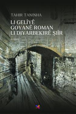LI GELÎYÊ GOYANÊ ROMAN LI DIYARBEKİRÊ ŞİÎR