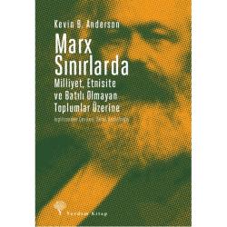 MARX SINIRLARDA Etnisite, Ulus, Ulusçuluk ve Batı Dışı Toplumlar