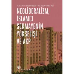 NEOLİBERALİZM, İSLAMCI SERMAYENİN YÜKSELİŞİ VE AKP (HASARLI)