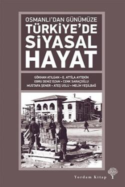 Osmanlı'dan Günümüze TÜRKİYE'DE SİYASAL HAYAT (HASARLI)