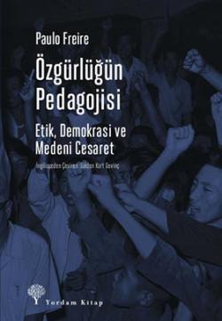 ÖZGÜRLÜĞÜN PEDAGOJİSİ Etik, Demokrasi ve Medeni Cesaret