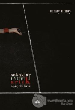 Sokaklar Uyudu Artık Öpüşebiliriz