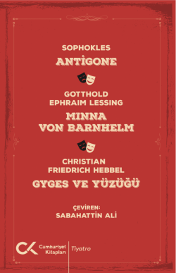 ANTİGONE, MINNA VON BARNHELM, GHYGES VE YÜZÜĞÜ