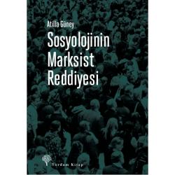 SOSYOLOJİNİN MARKSİST REDDİYESİ