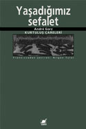 Yaşadığımız Sefalet
